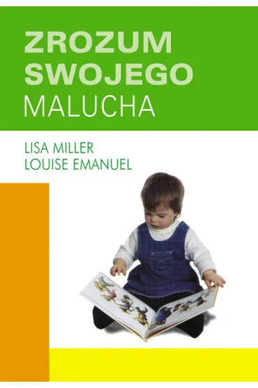 Zrozum swojego malucha - Emanuel Louise, Lisa Miller