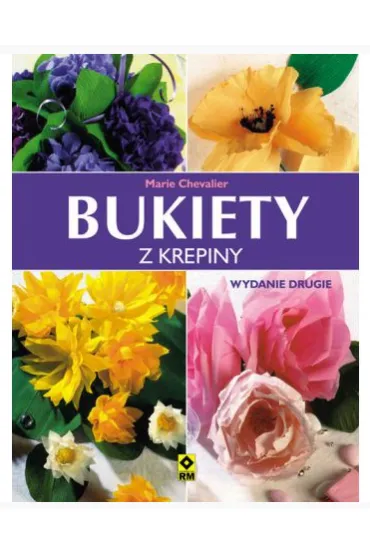 Bukiety z krepiny - Marie Chevalier