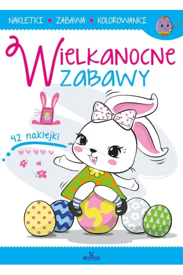 Wielkanocne zabawy. Wydawnictwo Arystoteles - Karolina Ewa Kwiatkowska