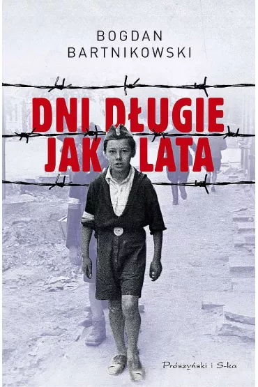 Dni d�ugie jak lata - Bogdan  Bartnikowski