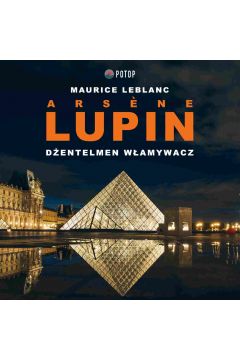 Audiobook Arsene Lupin, dentelmen wamywacz mp3