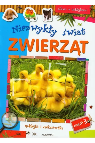 Ksi��ka Album z naklejkami. Niezwyk�y �wiat zwierz�t cz�� 3 - Magdalena Kr�l