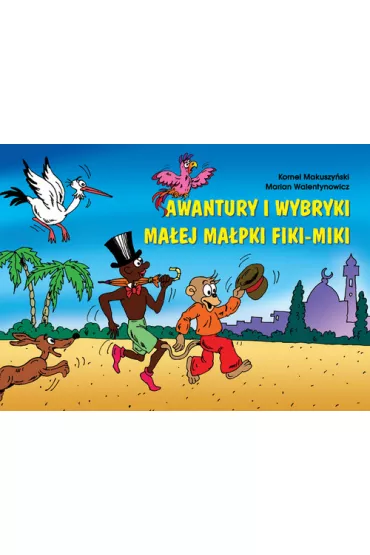 Awantury i wybryki ma�ej ma�pki Fiki-Miki. Fiki-Miki. Tom 1 - Kornel Makuszy�ski