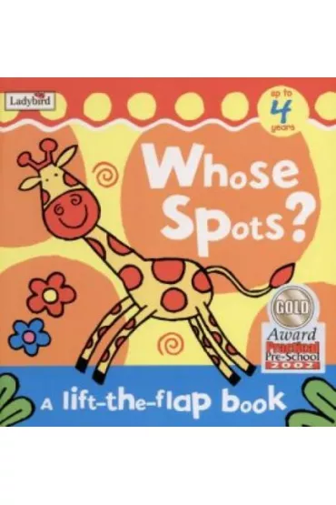 Whose Spots? Lift the Flap - Fiona Munro
