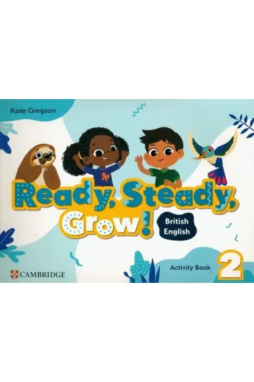 Ready, Steady, Grow! 2. Activity Book - Kate  Gregson