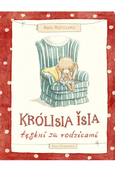Kr�lisia Isia t�skni za rodzicami - Anna Mietelska