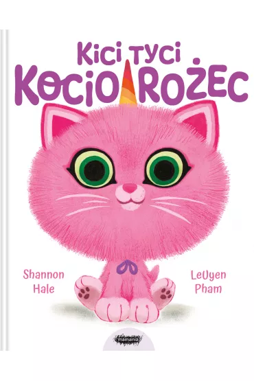Kici tyci kocioroec - Shannon Hale, LeUyen Pham