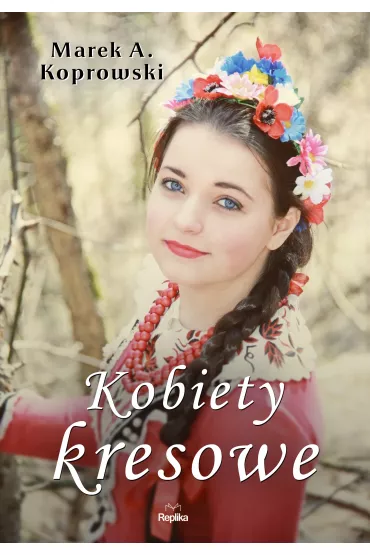 Kobiety kresowe - Marek A. Koprowski