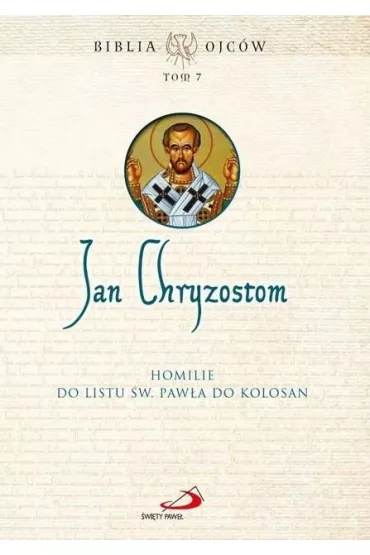 Homilie do Listu �w. Paw�a do Kolosan T.7