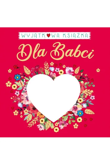 Wyj�tkowa ksi��ka dla Babci - Milena  Machocka