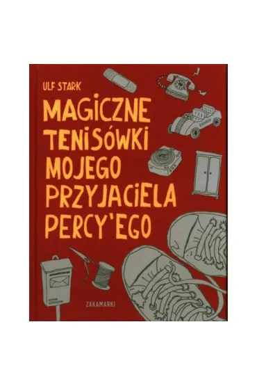 Magiczne tenis�wki mojego przyjaciela Percy`ego - Ulf Stark