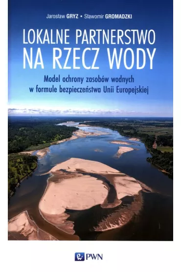 Lokalne partnerstwo na rzecz wody - Jaros�aw Gryz, S�awomir  Gromadzki