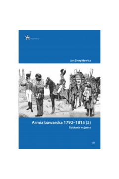Armia bawarska 1792-1815 t.2 dziaania wojenne