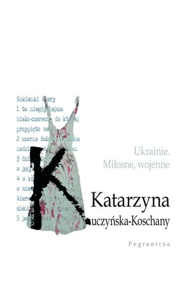 Ukrainie. Mi�osne, wojenne. - Katarzyna Kuczy�ska-Koschany