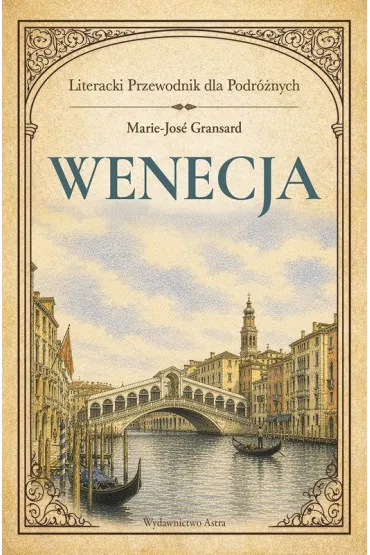 Wenecja. Literacki przewodnik dla podr�nych - Marie-Jose Gransard