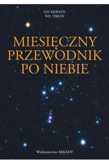 Miesi�czny przewodnik po niebie - Ian Ridpath, Wil Tirion