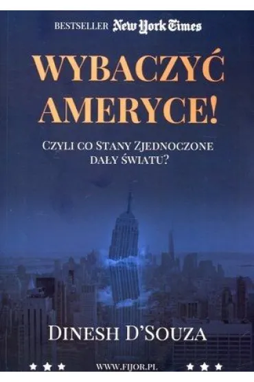 Wybaczy� Ameryce! - D`Souza Dinesh