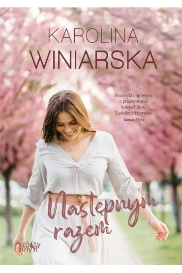 Nast�pnym razem. Po drugiej stronie �ycia. Tom 1 - Karolina  Winiarska