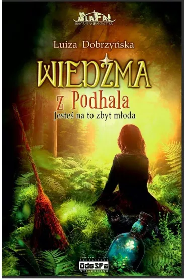 Jeste� na to zbyt m�oda. Wied�ma z Podhala. Tom 1 - Luiza Dobrzy�ska
