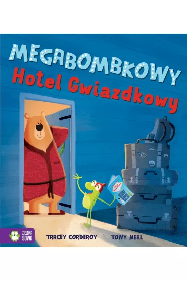 Megabombkowy hotel gwiazdkowy - Tracey Corderoy, Agata  Byra, Tony Neal