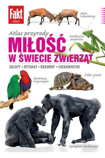 Atlas zwierząt. Miłosne rekordy i intymne sekrety