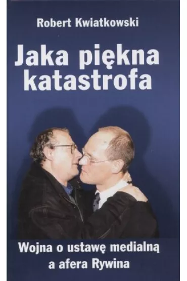 Jaka pi�kna katastrofa - Robert Kwiatkowski