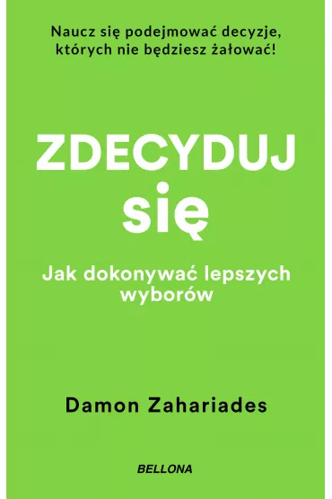 eBook Zdecyduj si�. Jak dokonywa� lepszych wybor�w mobi epub - Damon  Zahariades
