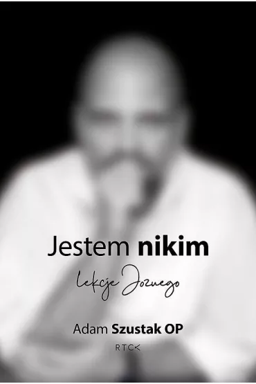 Jestem nikim. Lekcje Jozuego - Adam Szustak