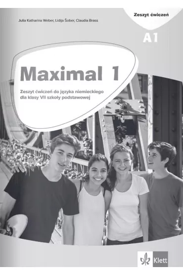 Maximal 1 A1. Zeszyt �wicze� do j�zyka niemieckiego dla klasy 7 szko�y podstawowej - Claudia Brass, Julia Katharina Weber, Lidija Sober
