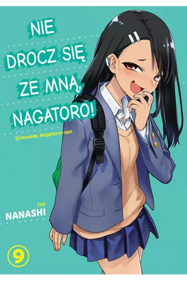 Nie drocz si� ze mn�, Nagatoro! Tom 9 - Nanashi