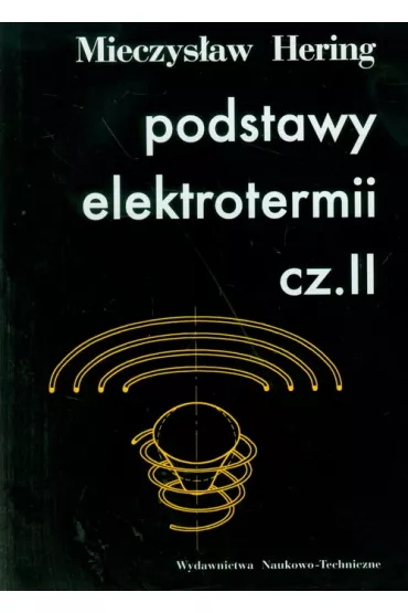 Podstawy elektrotermii cz.II - Mieczys�aw Hering
