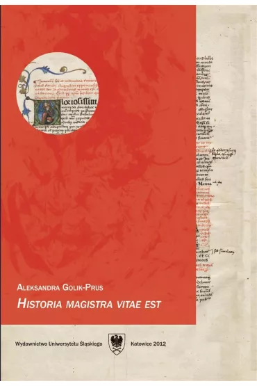 Historia magistra vitae est - Aleksandra Golik-Prus