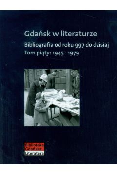 Gdask w literaturze Tom 5 1945-1979