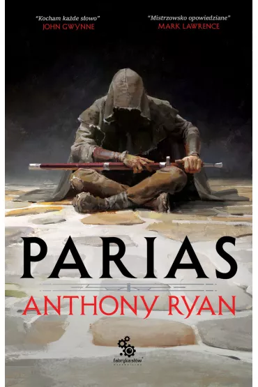 Parias. Trylogia Przymierza Stali. Tom 1 - Anthony Ryan
