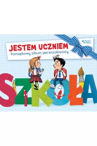 Jestem uczniem. Pami�tkowy album pierwszoklasisty - Dorota Skwark, Ola Makowska