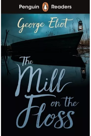 The Mill on the Floss. Penguin Readers Level 4 wer. angielska - George Eliot