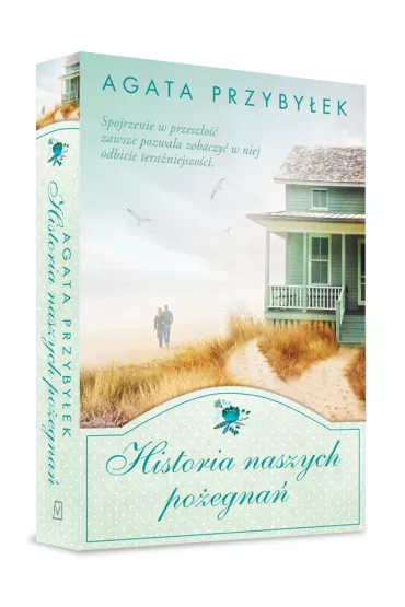 Historia naszych po�egna�. B�d� przy mnie zawsze. Tom 5 - Agata Przyby�ek