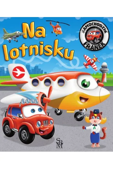 Na lotnisku. Samochodzik Franek - El�bieta W�jcik