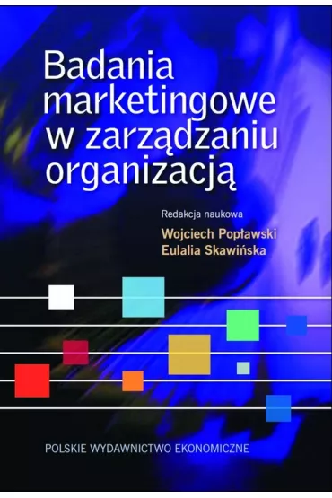 Badania marketingowe w zarz�dzaniu organizacj� - Eulalia Skawi�ska, Wojciech Pop�awski