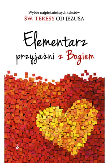 Elementarz przyja�ni z Bogiem - �w. Teresa od Jezusa