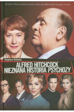 Alfred Hitchcock. Nieznana historia Psychozy
