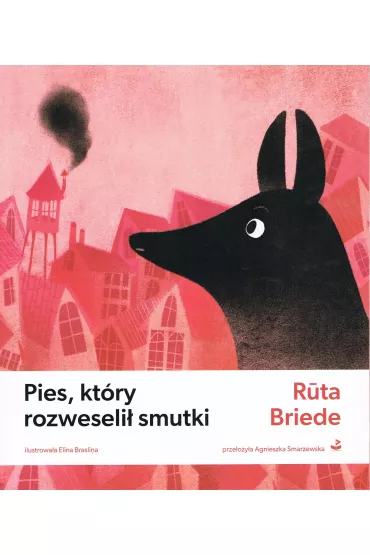 Pies, kt�ry rozweseli� smutki - Ruta Briede