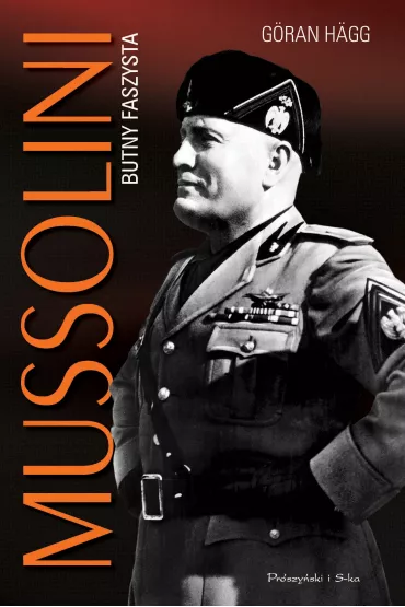 Mussolini. Butny faszysta - G�ran H�gg