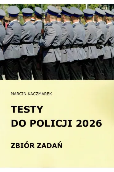 Testy do Policji 2026 Zbi�r zada� - Marcin Kaczmarek