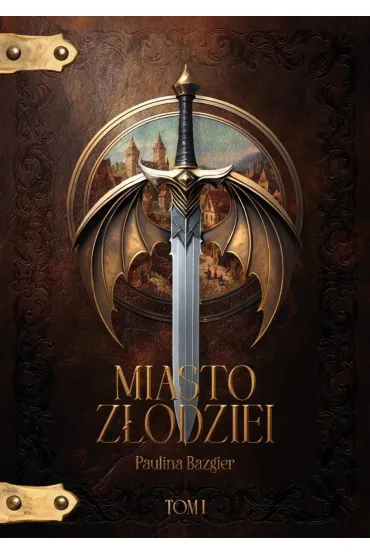 Miasto Z�odziei Tom 1 - Paulina  Bazgier