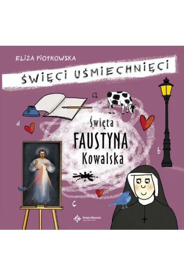 �wi�ta Faustyna Kowalska. �wi�ci u�miechni�ci - Eliza Piotrowska