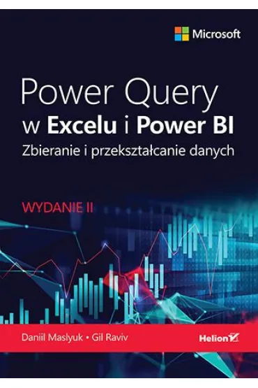 Power Query w Excelu i Power BI. Zbieranie i przekszta�canie danych - Gil  Raviv, Daniil Maslyuk