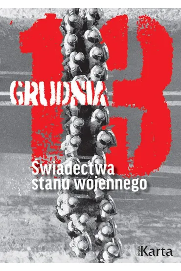 13 grudnia. �wiadectwa stanu wojennego