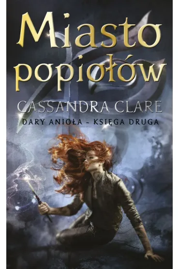 Miasto popio��w. Dary Anio�a. Tom 2 - Cassandra Clare