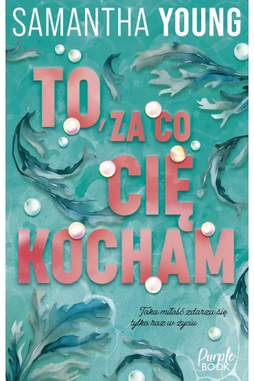 To, za co ci� kocham - Samantha Young